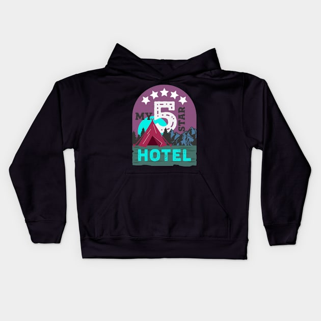 My five-star hotel camping Kids Hoodie by Weekendfun22